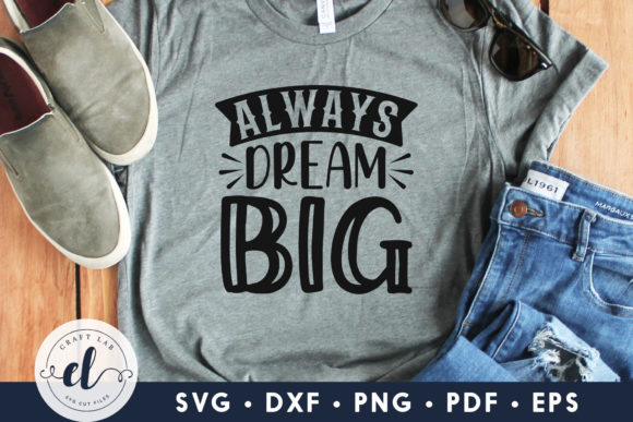 Always Dream Big, Motivational Quote SVG