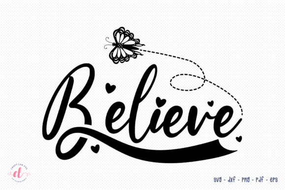 Believe, Butterfly Quote SVG