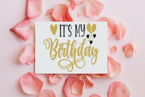 It's My Birthday Birthday Quote Svg for Crafts and Graphics