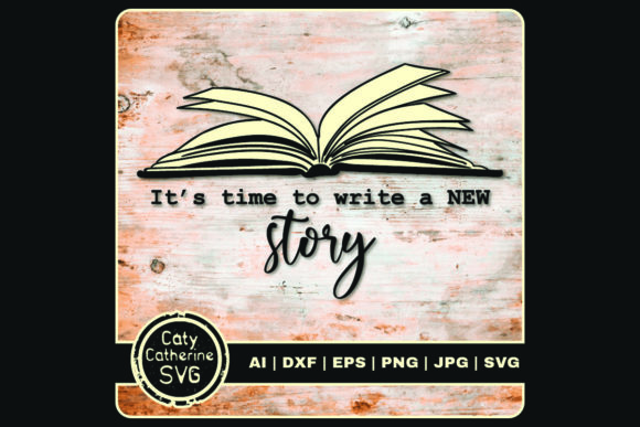 It's Time to Write a NEW Story: Graphics & Crafts