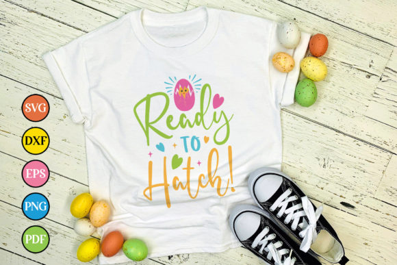 Ready to Hatch, Easter Quote SVG: Graphics for Crafts