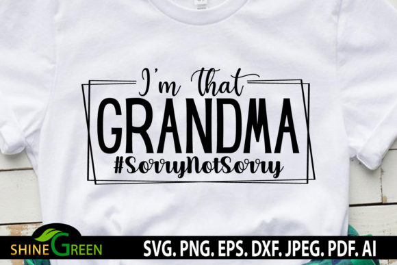Sarcastic Quotes I'm That Grandma Funny Graphics