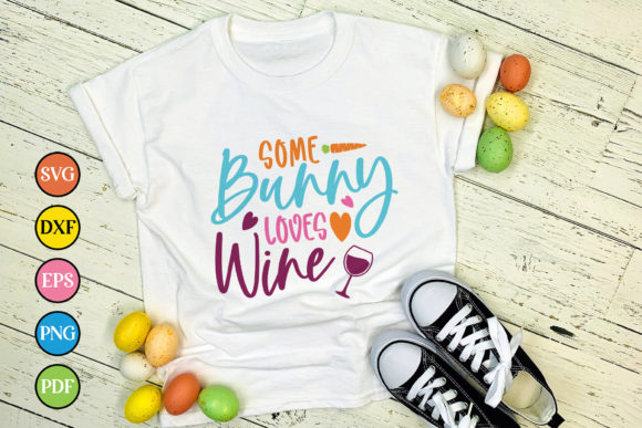 Some Bunny Loves Wine, Easter SVG
