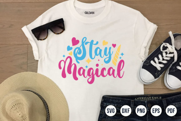 Stay Magical, Unicorn Quote SVG: Graphics for Crafts