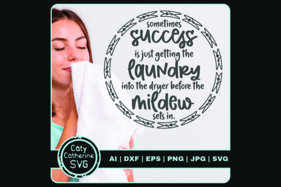 Success Laundry into Dryer Before Mildew Graphics and Crafts