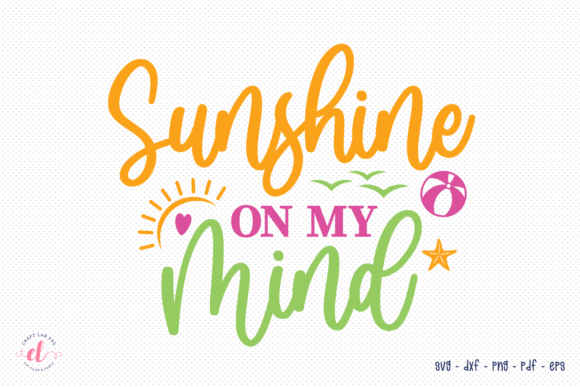 Sun Shine on My Mind SVG for Crafts and Graphics