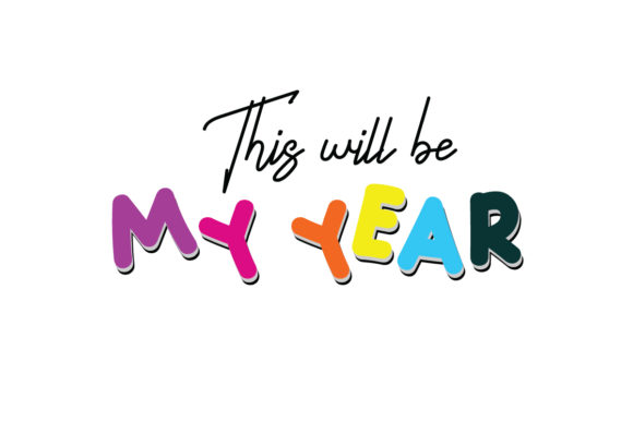 This Will Be My Year Quote SVG Cut