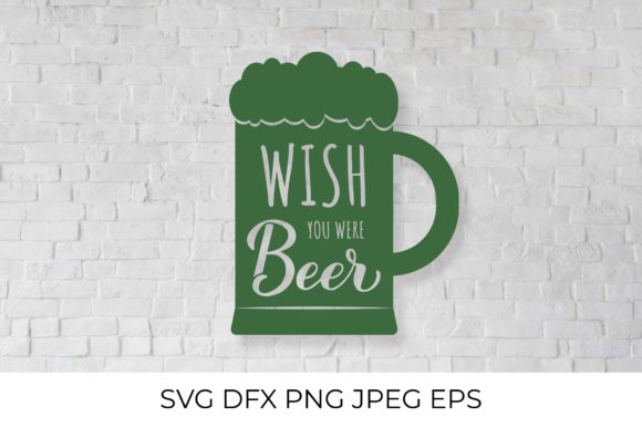 Wish You Were Beer. St. Patrick's Day Graphics